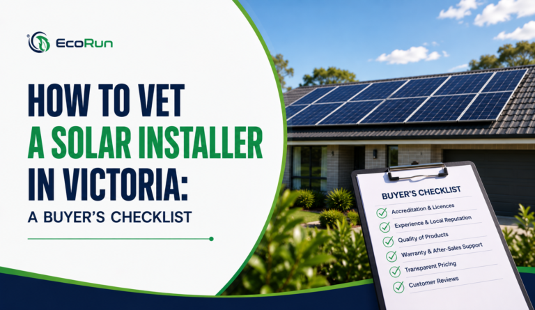 How to Vet a Solar Installer in Victoria: A Buyer’s Checklist